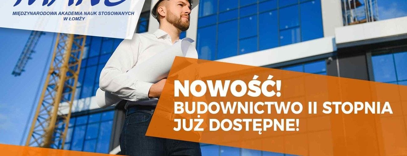 Grafika MANS z hasłem „Nowość! Budownictwo II stopnia już dostępne!” i osobą w kasku na tle budynku.