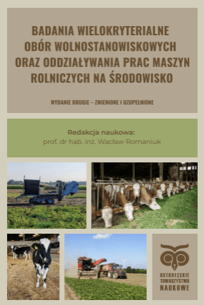 Okładka publikacji: BADANIA WIELOKRYTERIALNE OBÓR WOLNOSTANOWISKOWYCH ORAZ ODDZIAŁYWANIA PRAC MASZYN ROLNICZYCH NA ŚRODOWISKO